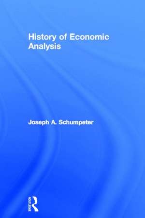 History of Economic Analysis de Joseph A. Schumpeter