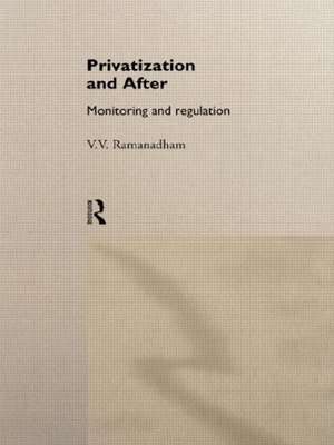 Privatization and After: Monitoring and Regulation de V. V. Ramanadham