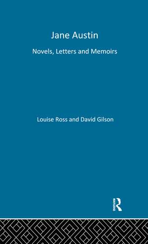 Jane Austen: Novels, Letters and Memoirs de Louise Ross