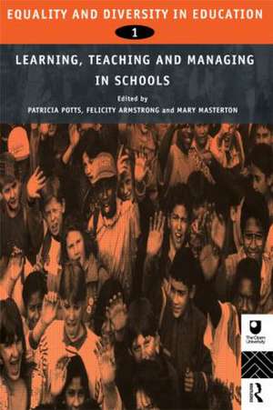 Equality and Diversity in Education 1: Experiences of Learning, Teaching and Managing Schools de Felicity Armstrong