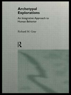 Archetypal Explorations: Towards an Archetypal Sociology de Richard M. Gray