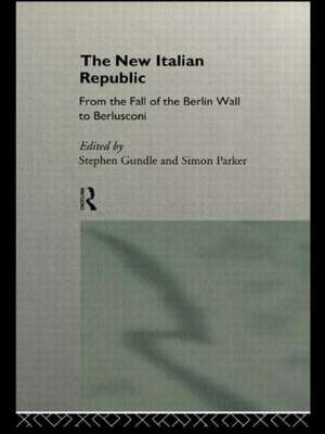 The New Italian Republic: From the Fall of the Berlin Wall to Berlusconi de Stephen Gundle