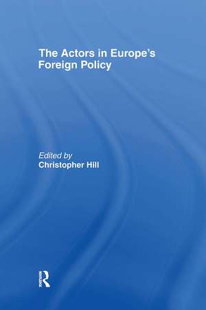 The Actors in Europe's Foreign Policy de Christopher Hill