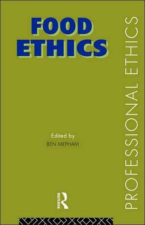 Food Ethics de Ben Mepham