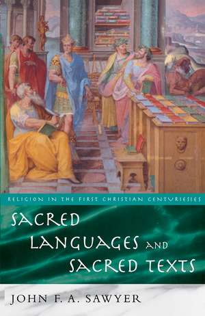 Sacred Languages and Sacred Texts de John Sawyer