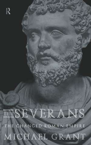 The Severans: The Roman Empire Transformed de Michael Grant