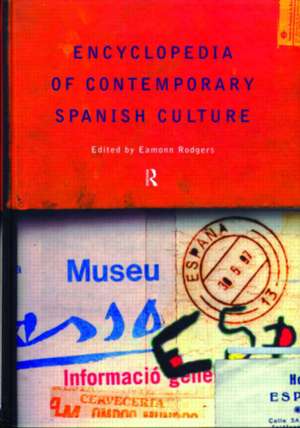 Encyclopedia of Contemporary Spanish Culture de Professor Eamonn Rodgers