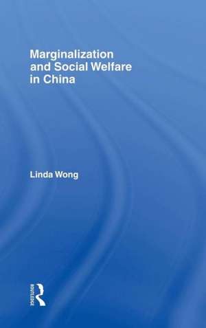 Marginalization and Social Welfare in China de Linda Wong