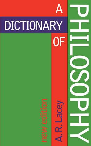 Dictionary of Philosophy de Alan Lacey