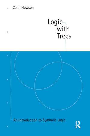 Logic with Trees: An Introduction to Symbolic Logic de Colin Howson