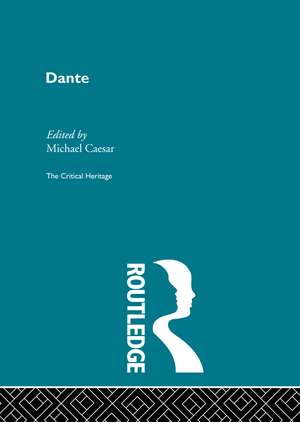 Dante: The Critical Heritage de Michael Caesar