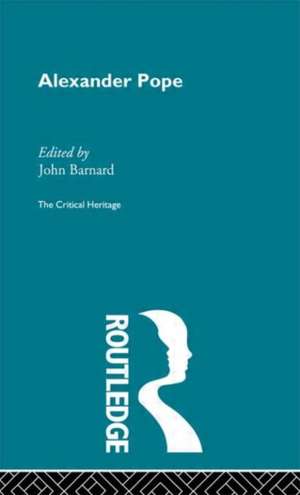Alexander Pope: The Critical Heritage de John Barnard