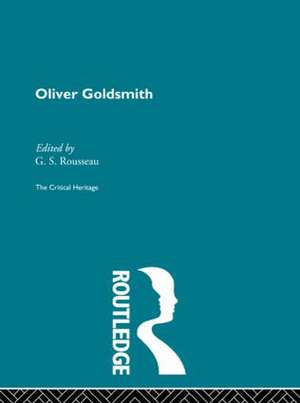 Oliver Goldsmith: The Critical Heritage de G.S. Rousseau