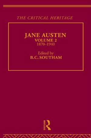 Jane Austen: The Critical Heritage Volume 2 1870-1940 de Mr B C Southam