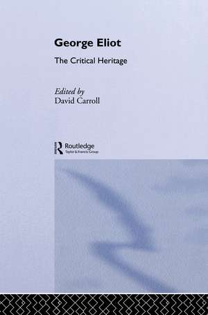 George Eliot: The Critical Heritage de David Carroll