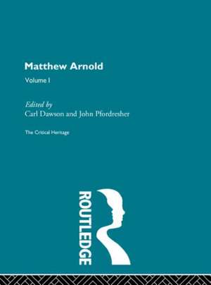 Matthew Arnold: The Critical Heritage Volume 1 Prose Writings de Carl Dawson