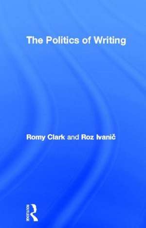 The Politics of Writing de Romy Clark