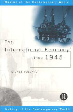 The International Economy since 1945 de Sidney Pollard