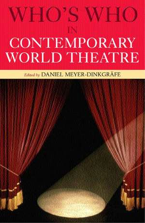 Who's Who in Contemporary World Theatre de Daniel Meyer-Dinkgrafe