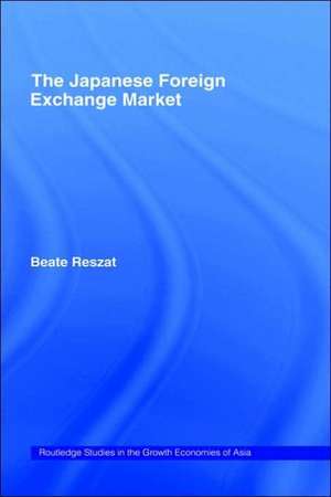 The Japanese Foreign Exchange Market de Beate Reszat