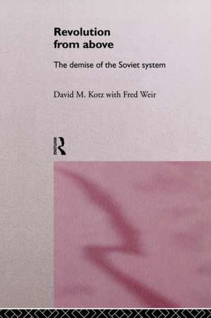 Revolution From Above: The Demise of the Soviet System de David Kotz