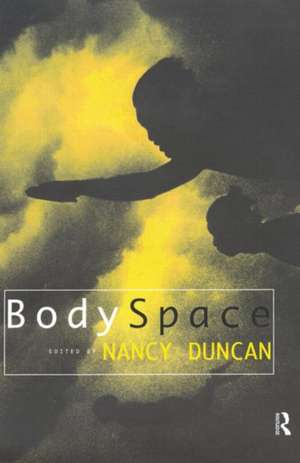 BodySpace: Destabilising Geographies of Gender and Sexuality de Nancy Duncan