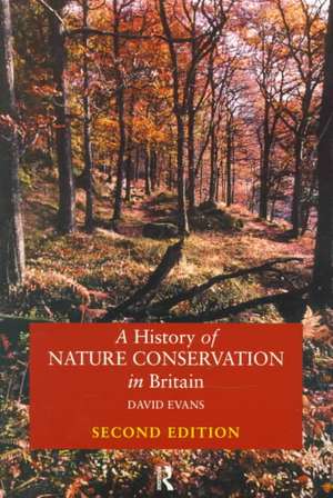 A History of Nature Conservation in Britain de David Evans