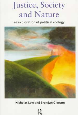 Justice, Society and Nature: An Exploration of Political Ecology de Brendan Gleeson