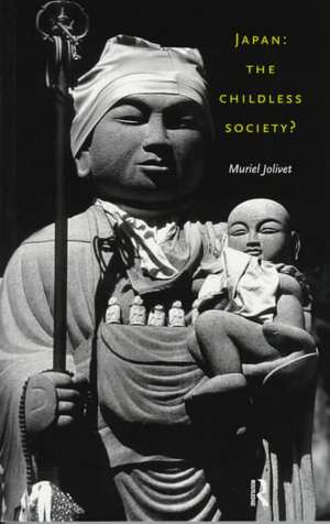 Japan: The Childless Society?: The Crisis of Motherhood de Muriel Jolivet