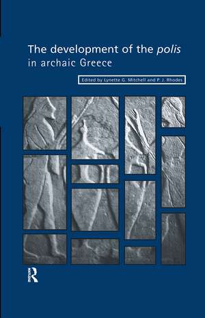 The Development of the Polis in Archaic Greece de Lynette G. Mitchell