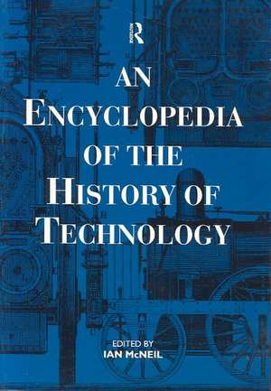 An Encyclopedia of the History of Technology de Ian McNeil