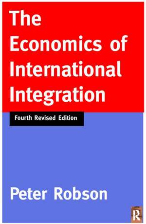 The Economics of International Integration de Peter Robson