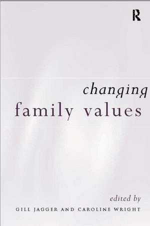 Changing Family Values: Difference, Diversity and the Decline of Male Order de Gill Jagger