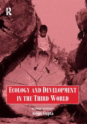 Ecology and Development in the Third World de Avijit Gupta