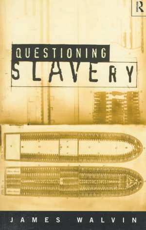 Questioning Slavery de James Walvin