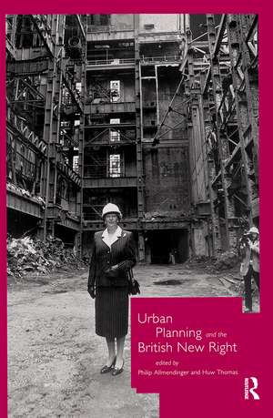 Urban Planning and the British New Right de Philip Allmendinger