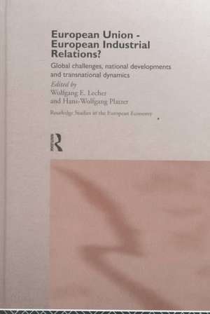 European Union - European Industrial Relations?: Global Challenge, National Development and Transitional Dynamics de Wolfgang Lecher