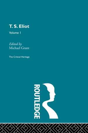 T.S. Eliot Volume I de Michael Grant