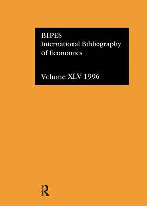 IBSS: Economics: 1996 Volume 45 de British Library of Political and Economic Science