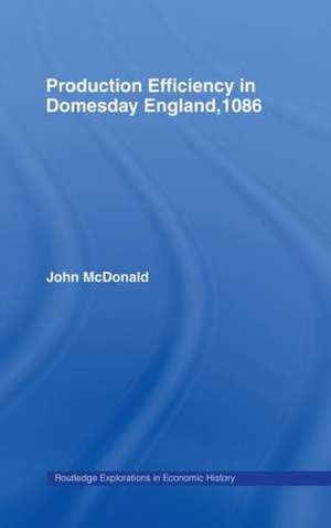 Production Efficiency in Domesday England, 1086 de John McDonald