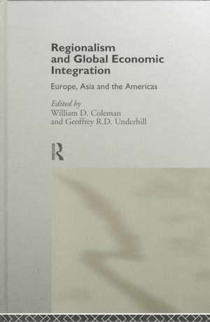 Regionalism and Global Economic Integration: Europe, Asia and the Americas de William D. Coleman