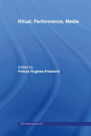 Ritual, Performance, Media de Felicia Hughes-Freeland