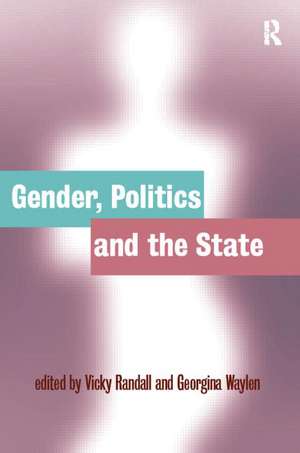 Gender, Politics and the State de Vicky Randall