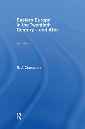 Eastern Europe in the Twentieth Century – And After de R. J. Crampton