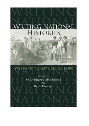 Writing National Histories: Western Europe Since 1800 de Stefan Berger