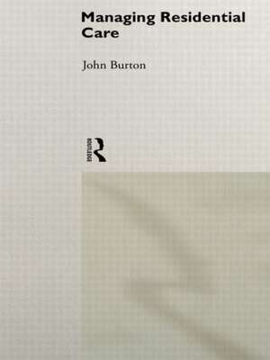 Managing Residential Care de John Burton