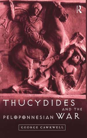 Thucydides and the Peloponnesian War de George Cawkwell