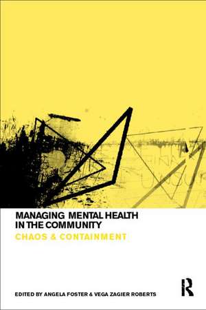 Managing Mental Health in the Community: Chaos and Containment de Angela Foster