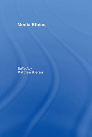 Media Ethics de Matthew Kieran