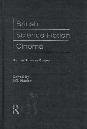 British Science Fiction Cinema de I. Q. Hunter